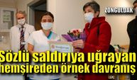 Sözlü saldırıya uğrayan hemşireden örnek davranış