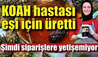 KOAH hastası eşi için üretti şimdi siparişlere yetişemiyor