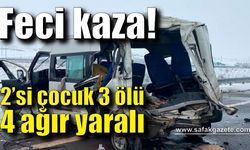 Feci kaza: 2'si çocuk 3 ölü, 4 yaralı