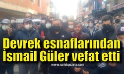 Devrek esnaflarından İsmail Güler vefat etti