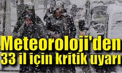 Meteoroloji'den 33 il için kritik uyarı