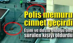 Polis memuru, eşini ve dostu olduğu öne sürülen kişiyi öldürdü