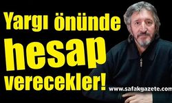 Derya Akbıyık: Yargı önünde hesap verecekler!