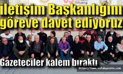 Gazeteciler İletişim Başkanlığını göreve davet etti