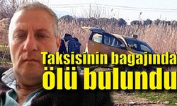 Taksisinin bagajında ölü bulundu