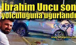 İbrahim Uncu gözyaşları içinde uğurlandı