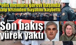 Hayatını kaybeden polis memuru törenle memleketine uğurlandı