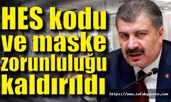 HES kodu ve maske zorunluluğu kaldırıldı