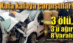 Kafa kafaya çarpıştılar: 3 ölü, 8 yaralı