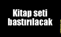 Kitap seti bastırılacak