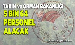 Tarım ve Orman Bakanlığı 5 bin 64 personel alacak