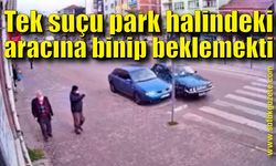 Tek suçu park halindeki aracına binip beklemekti