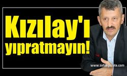 Tosun; Kızılay'ı yıpratmayın!