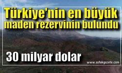 Türkiye'nin en büyük maden rezervi! Değeri 30 milyar dolar