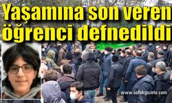 Yaşamına son veren lise öğrencisi son yolculuğuna uğurlandı