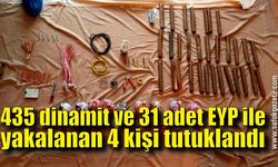 435 dinamit ve 31 adet EYP ile yakalanan 4 kişi tutuklandı