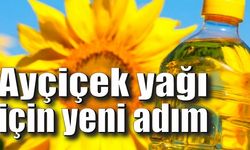 Ayçiçek yağı için yeni adım