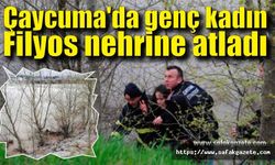 Çaycuma'da genç kadın Filyos nehrine atladı