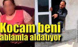 Dini nikahlı eşten ağır suçlama: Kocam beni ablamla aldatıyor