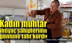 Kadın muhtar ihtiyaç sahiplerinin gönlüne taht kurdu