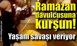 Ramazan davulcusu, davul çalarken vuruldu