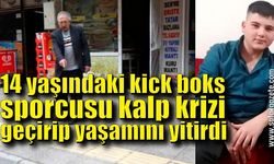 14 yaşındaki kick boks sporcusu çocuk kalp krizi geçirip yaşamını yitirdi