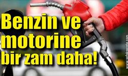 Dün gecenin ardından benzin ve motorine bir zam daha!