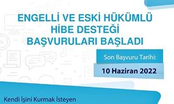 Engelli ve eski hükümlü hibe desteği başvuruları başladı