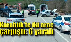 Karabük'te iki araç çarpıştı: 6 yaralı