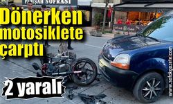 Kavşaktan dönen araç motosiklete çarptı: 2 yaralı