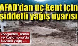 AFAD'dan üç kent için şiddetli yağış uyarısı