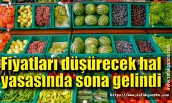 Fiyatları düşürecek hal yasasında sona gelindi