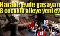 Harabe evde yaşayan 8 çocuklu Aygün ailesinin yeni ev sevinci