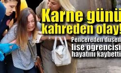 Karne günü kahreden olay! Pencereden düşen lise öğrencisi hayatını kaybetti