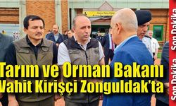 Tarım ve Orman Bakanı Vahit Kirişçi Zonguldak’ta