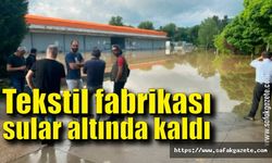 Tekstil fabrikası sular altında kaldı