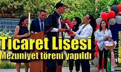 Ticaret Lisesi Mezuniyet töreni yapıldı