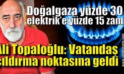 Topaloğlu: Vatandaş çıldırma noktasına geldi