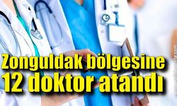 Zonguldak bölgesine 12 doktor atandı