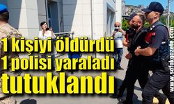 1 kişiyi öldürüp, 2 kişiyi yaralayan katil zanlısı tutuklandı