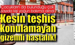 Kesin teşhis konulamayan gizemli hastalık! 20 kişiden 8'i yoğun bakıma kaldırıldı