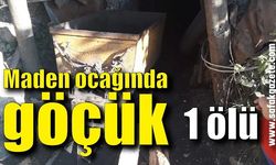 Maden ocağında göçük! 1 işçi öldü