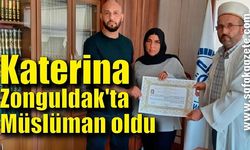 Alman vatandaşı Katerina Zonguldak'ta Müslüman oldu