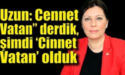 Ebru Uzun: Cennet Vatan” derdik, şimdilerde “Cinnet Vatan” oldu