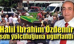 Halil İbrahim Özdemir son yolculuğuna uğurlandı