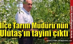 İlçe Tarım Müdürü’nün tayini çıktı