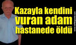 Kazayla kendini vuran adam hastanede öldü