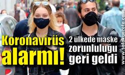 Koronavirüs alarmı! Maske geri dönüyor