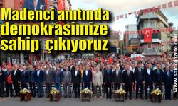 Madenci anıtında demokrasimize sahip çıkıyoruz