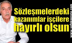 Osman Karataş: Toplu sözleşmelerdeki kazanımlar işçilere hayırlı olsun